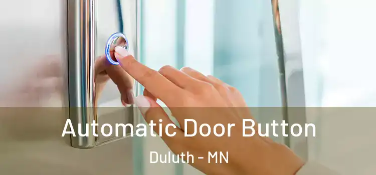 Automatic Door Button Duluth - MN