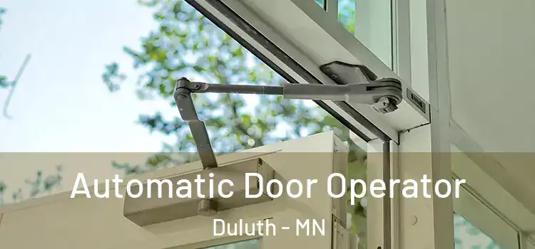 Automatic Door Operator Duluth - MN