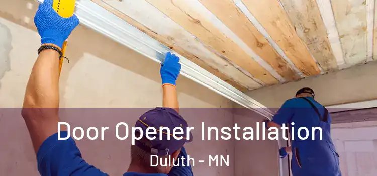 Door Opener Installation Duluth - MN