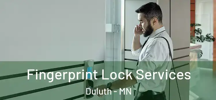  Fingerprint Lock Services Duluth - MN