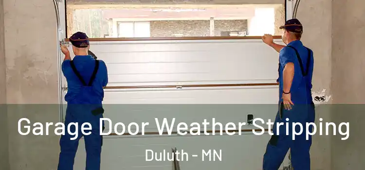  Garage Door Weather Stripping Duluth - MN