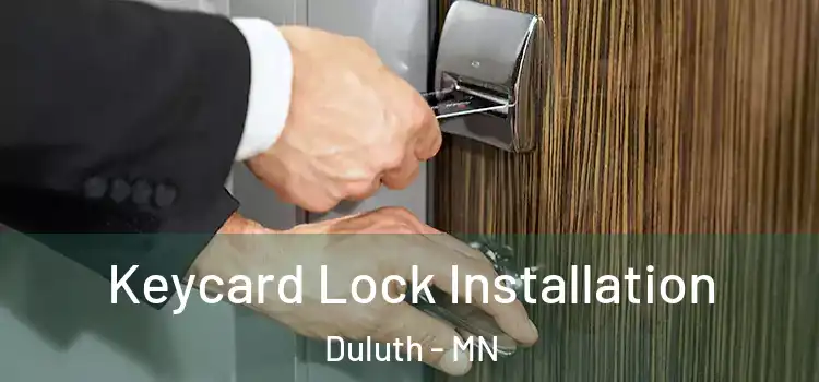 Keycard Lock Installation Duluth - MN