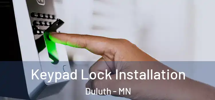Keypad Lock Installation Duluth - MN