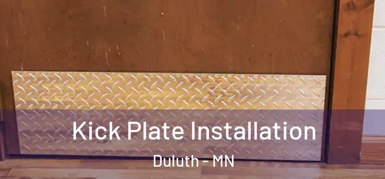 Kick Plate Installation Duluth - MN