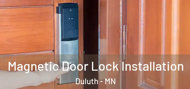  Magnetic Door Lock Installation Duluth - MN