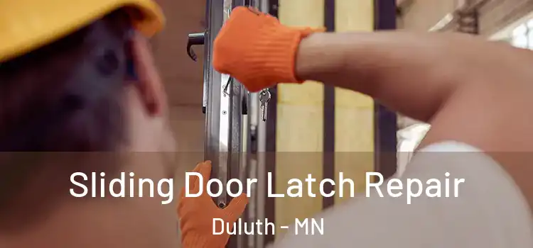 Sliding Door Latch Repair Duluth - MN